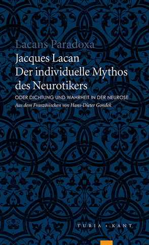 Der individuelle Mythos des Neurotikers von Gondek,  Hans D, Lacan,  Jacques