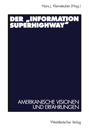 Der „Information Superhighway“ von Kleinsteuber,  Hans J.