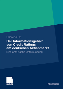 Der Informationsgehalt von Credit Ratings am deutschen Aktienmarkt von Ott,  Christine