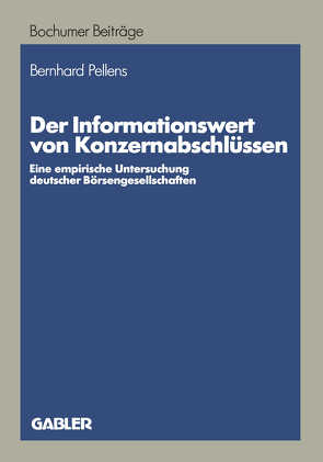 Der Informationswert von Konzernabschlüssen von Pellens,  Bernhard