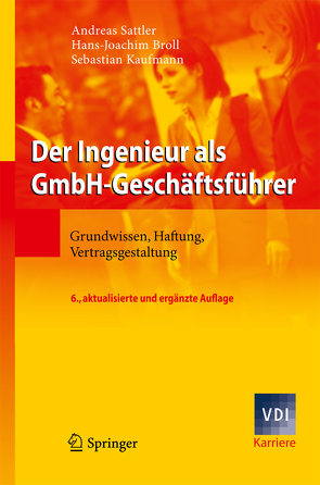 Der Ingenieur als GmbH-Geschäftsführer von Broll,  Hans-Joachim, Kaufmann,  Sebastian, Sattler,  Andreas