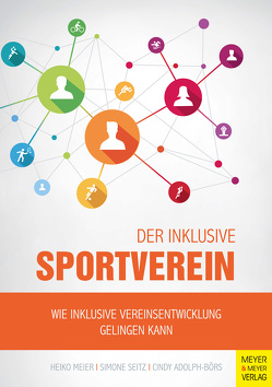 Der inklusive Sportverein von Adolph-Börs,  Cindy, Meier,  Heiko, Seitz,  Simone