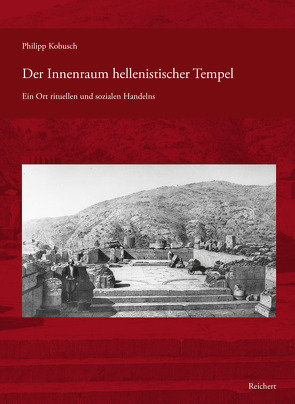 Der Innenraum hellenistischer Tempel von Kobusch,  Philipp