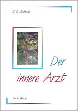 Der innere Arzt von Schmidt,  K.O.