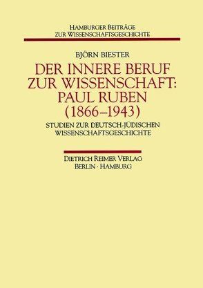 Der innere Beruf zur Wissenschaft: Paul Ruben (1866-1943) von Biester,  Björn