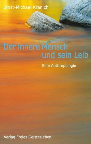 Der innere Mensch und sein Leib von Kranich,  Ernst M