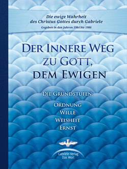 Der Innere Weg zum kosmischen Bewusstsein – Gesamtband von Gabriele