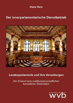 Der innerparlamentarische Dienstbetrieb von Herz,  Hans