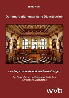 Der innerparlamentarische Dienstbetrieb von Herz,  Hans