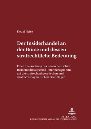 Der Insiderhandel an der Börse und dessen strafrechtliche Bedeutung von Heise,  Detlef