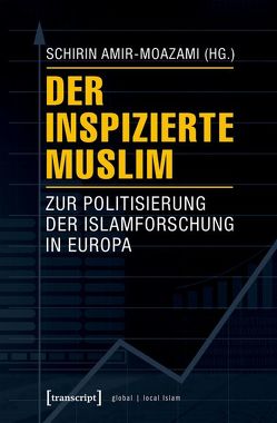 Der inspizierte Muslim von Amir-Moazami,  Schirin