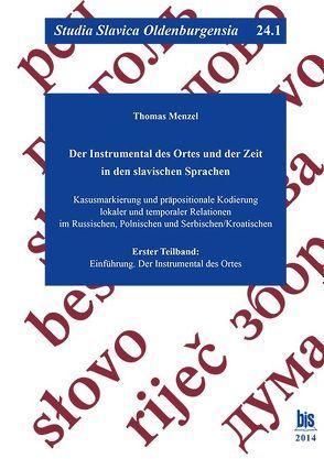 Der Instrumental des Ortes und der Zeit in den slavischen Sprachen von Menzel,  Thomas