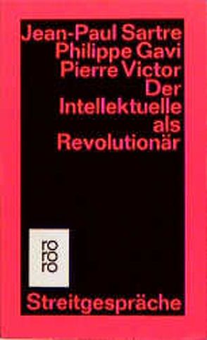 Der Intellektuelle als Revolutionär von Gavi,  Philippe, Lallemand,  Annette, Sartre,  Jean-Paul, Victor,  Pierre