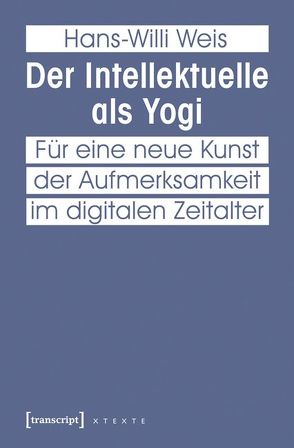 Der Intellektuelle als Yogi von Weis,  Hans-Willi