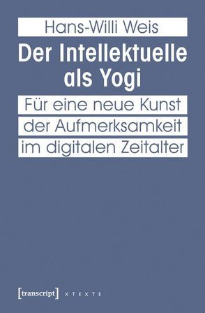 Der Intellektuelle als Yogi von Weis,  Hans-Willi