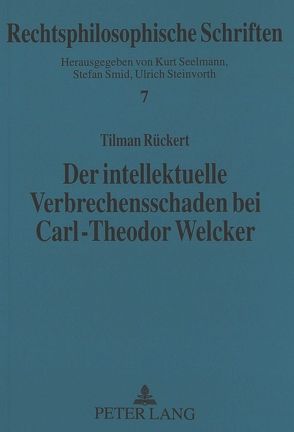 Der intellektuelle Verbrechensschaden bei Carl-Theodor Welcker von Rückert,  Tilman