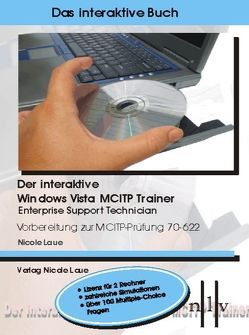 Der interaktive Windows Vista MCITP Trainer – Enterprise Support Technician – Vorbereitung zur MCITP Prüfung 70-622 von Laue,  Nicole