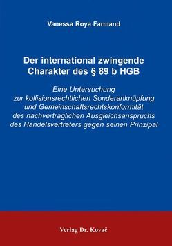 Der international zwingende Charakter des § 89 b HGB von Farmand,  Vanessa R