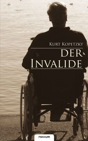 Der Invalide von Kopetzky,  Kurt