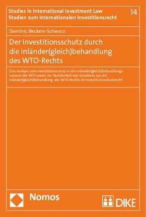 Der Investitionsschutz durch die Inländer(gleich)behandlung des WTO-Rechts von Beckers-Schwarz,  Dominic