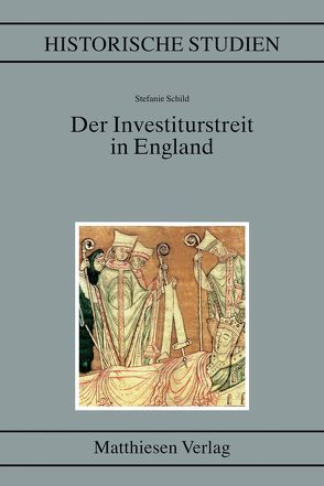 Der Investiturstreit in England von Schild,  Stefanie