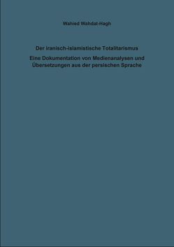 Der iranisch-islamistische Totalitarismus von Wahdat-Hagh,  Wahied