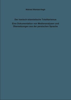 Der iranisch-islamistische Totalitarismus von Wahdat-Hagh,  Wahied