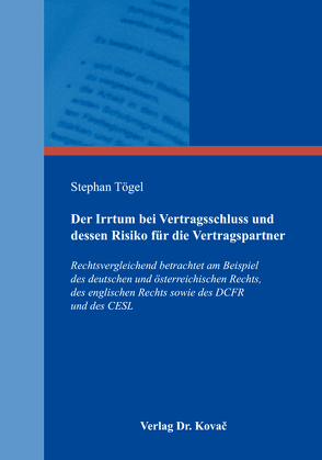 Der Irrtum bei Vertragsschluss und dessen Risiko für die Vertragspartner von Tögel,  Stephan