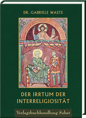 Der Irrtum der Interreligiosität von Waste,  Gabriele