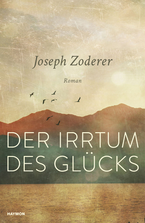 Der Irrtum des Glücks von Zoderer,  Joseph