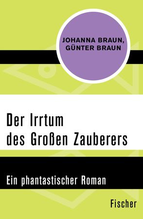 Der Irrtum des Großen Zauberers von Braun,  Günter, Braun,  Johanna