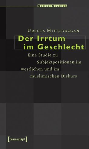 Der Irrtum im Geschlecht von Mihciyazgan,  Ursula