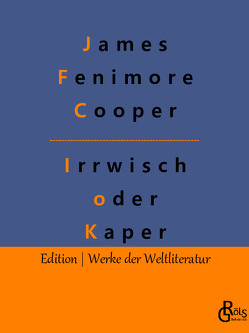 Der Irrwisch oder der Kaper von Cooper,  James Fenimore, Gröls-Verlag,  Redaktion