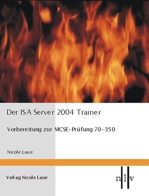 Der ISA Server 2004 Trainer von Laue,  Nicole