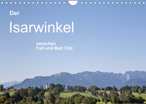 Der Isarwinkel (Wandkalender 2023 DIN A4 quer) von und Hans Eder,  Christa