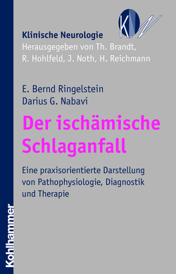 Der ischämische Schlaganfall von Brandt,  Thomas, Hohlfeld,  Reinhard, Nabavi,  Darius G., Noth,  Johannes, Reichmann,  Heinz, Ringelstein,  E. Bernd