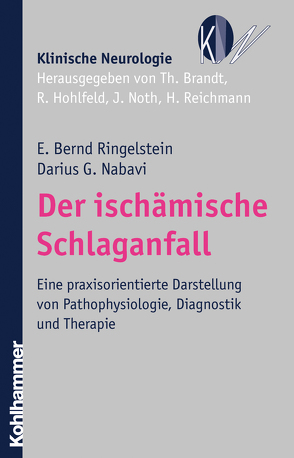 Der ischämische Schlaganfall von Brandt,  Thomas, Hohlfeld,  Reinhard, Nabavi,  Darius G., Noth,  Johannes, Reichmann,  Heinz, Ringelstein,  E. Bernd