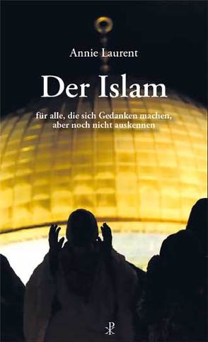 Der Islam von Laurent,  Annie, Walter,  Karl