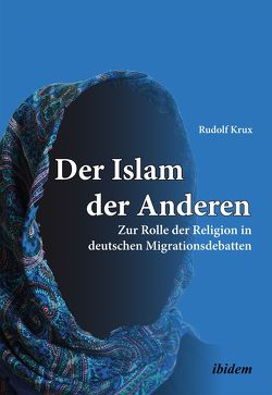 Der Islam der Anderen von Krux,  Rudolf