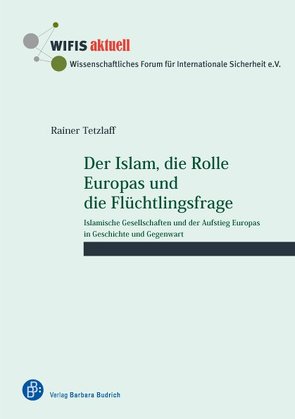 Der Islam, die Rolle Europas und die Flüchtlingsfrage von Tetzlaff,  Rainer