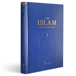 Der Islam von Ahmet,  Inam (Dr. Phil.), Bağcı,  Tuba, Beki,  Türkan, Cevik,  Mehmet, Ermiş,  Serap, Güneş (Art Director & Marketing),  Güven, Inam (Dr. Phil),  Ahmet, Inam,  Ahmet, Lohmann,  Dr. Heiner, Selamet,  Salih