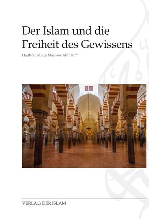 Der Islam und die Freiheit des Gewissens von Ahmad,  Hadhrat Mirza Masroor