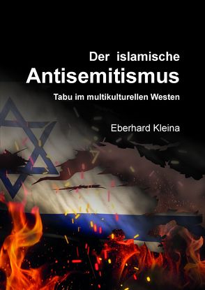 Der islamische Antisemitismus von Kleina,  Eberhard