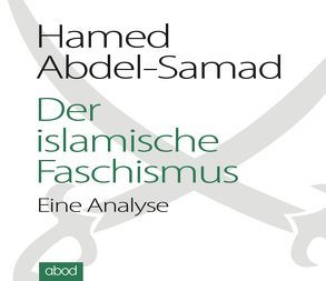 Der islamische Faschismus von Abdel-Samad,  Hamed, Degenhardt,  Felix