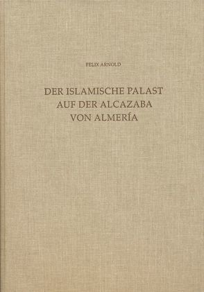 Der islamische Palast auf der Alcazaba von Almeria von Arnold,  Felix