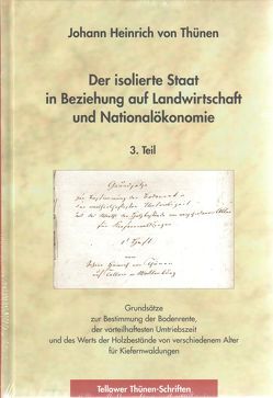 Der isolierte Staat in Beziehung auf Landwirtschaft und Nationalökonomie : 3. Teil von Thünen,  Johann H von, Thünen-Museum-Tellow in Mecklenburg u. Thünengesellschaft e.V.