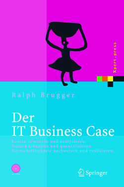 Der IT Business Case von Brugger,  Ralf