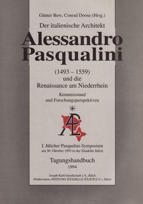 Der italienische Architekt Alessandro Pasqualini und die Renaissance am Niederrhein: Forschungsstand und Forschungsperspektiven von Bers,  Günter, Doose,  Conrad