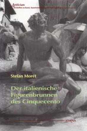 Der italienische Figurenbrunnen des Cinquecento von Morét,  Stefan