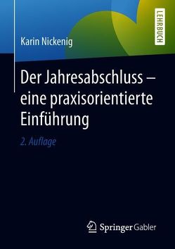 Der Jahresabschluss – eine praxisorientierte Einführung von Nickenig,  Karin